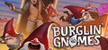 Burglin' ​​Gnomes